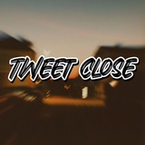 Tweet Close