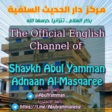 The Official English Channel Of Shaykh Abul-Yaman Adnan Al-Masqaree