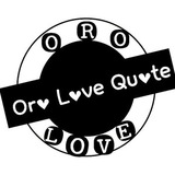 Oro Love Quote