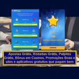 Apostas Grátis, Rodadas Grátis, Bônus Gratuitos em Cassinos, Palpites Grátis, Promoções Boas e sites e aplicativos gratuitos