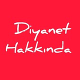 DİYANET HAKKINDA