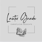 Christliche Gedichte ~ Lauter Gnade