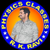 R.K.RAVI PHYSICS CLASSES