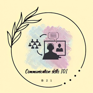 Communication skills 101 || B21