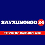 SAYXUNOBOD24 | TEZKOR XABARLARI
