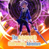 Chronicles of an Aristocrat Reborn in Another