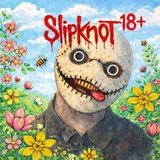 SLIPKNOT 18+