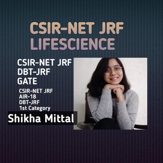 CSIR-NET JRF LIFESCIENCE (By Shikha Mittal)