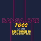 BANGALORE TOSS LINE ™