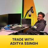 TRADE WITH ADITYA SSINGH (SEBI REGISTERD CALLS)