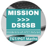 MISSION DSSSB (DSSSB,UP,HPSC,HSSC,KVS,NVS,HTET,OAVS,LT GRADE, ALL STATE - TGT PGT Mathematics )