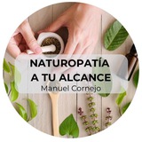 NATUROPATÍA A TU ALCANCE (Manuel Cornejo) 🙏🏼 👍🏿