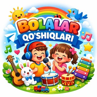 BOLALAR QO'SHIQLARI